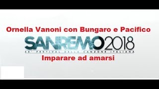 Ornella Vanoni, Bungaro e Pacifico  – Imparare ad amarsi - Sanremo 2018 (Testo/Lyrics)