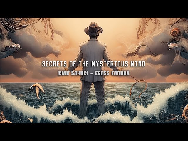 Diar Sahudi X Eross Candra - Secrets of the Mysterious Mind (Official Lyric Video) class=