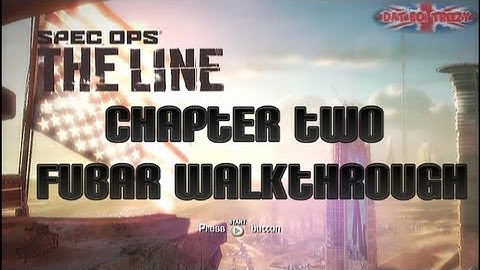 Spec Ops: The Line - FUBAR Walkthrough - Chapter Two