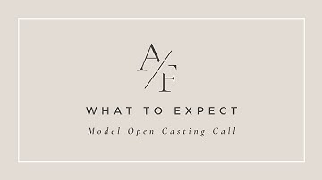 What To Expect | Model Open Casting Call