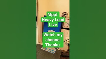Mppt heavy load live video