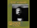 FADER Mix: Quiet Husband (Official Audio)