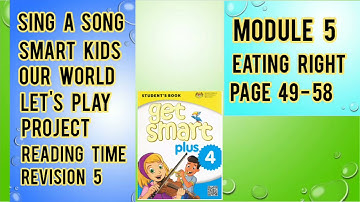 Year 4 | Get Smart Plus 4 ‐ Module 5 : Eating Right | Smart Kids | Our World | Let