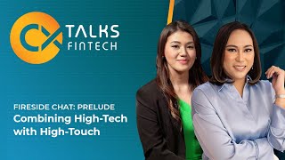 CX Talks: Fintech Prelude - Combining High-Tech with High-Touch
