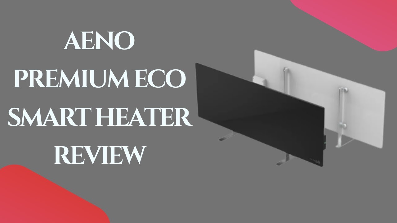 Aeno Premium Eco Smart Heater: The Best Heating Solution? - YouTube