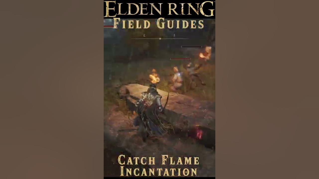 Catch Flame Incantation Full Guide, tips, and Where to Find Elden Ring Field Guides YouTube