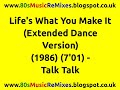 Life&#39;s What You Make It (Extended Dance Version) - Talk Talk | 80s Club Mixes | 80s Club Music