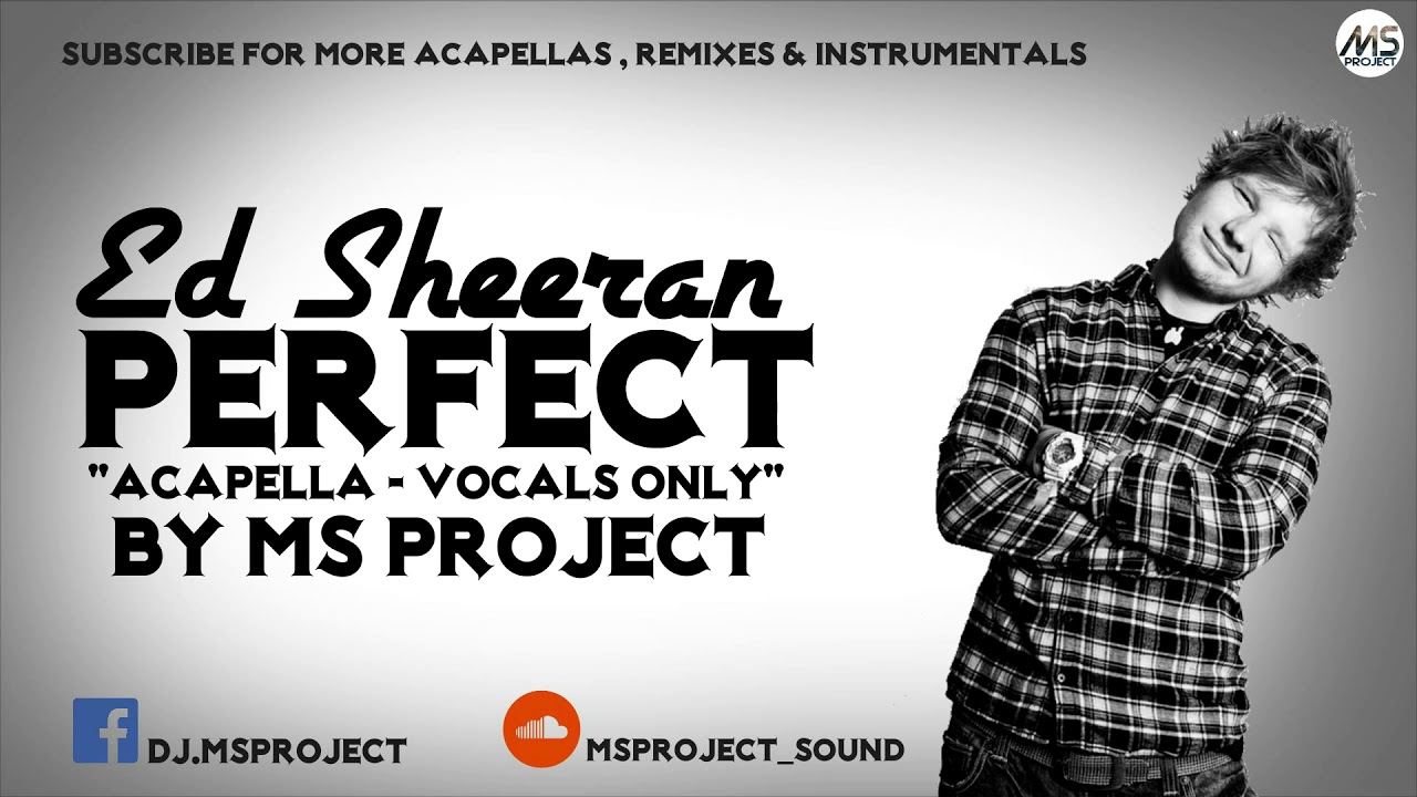 Ed Sheeran   Perfect Acapella   Vocals Only