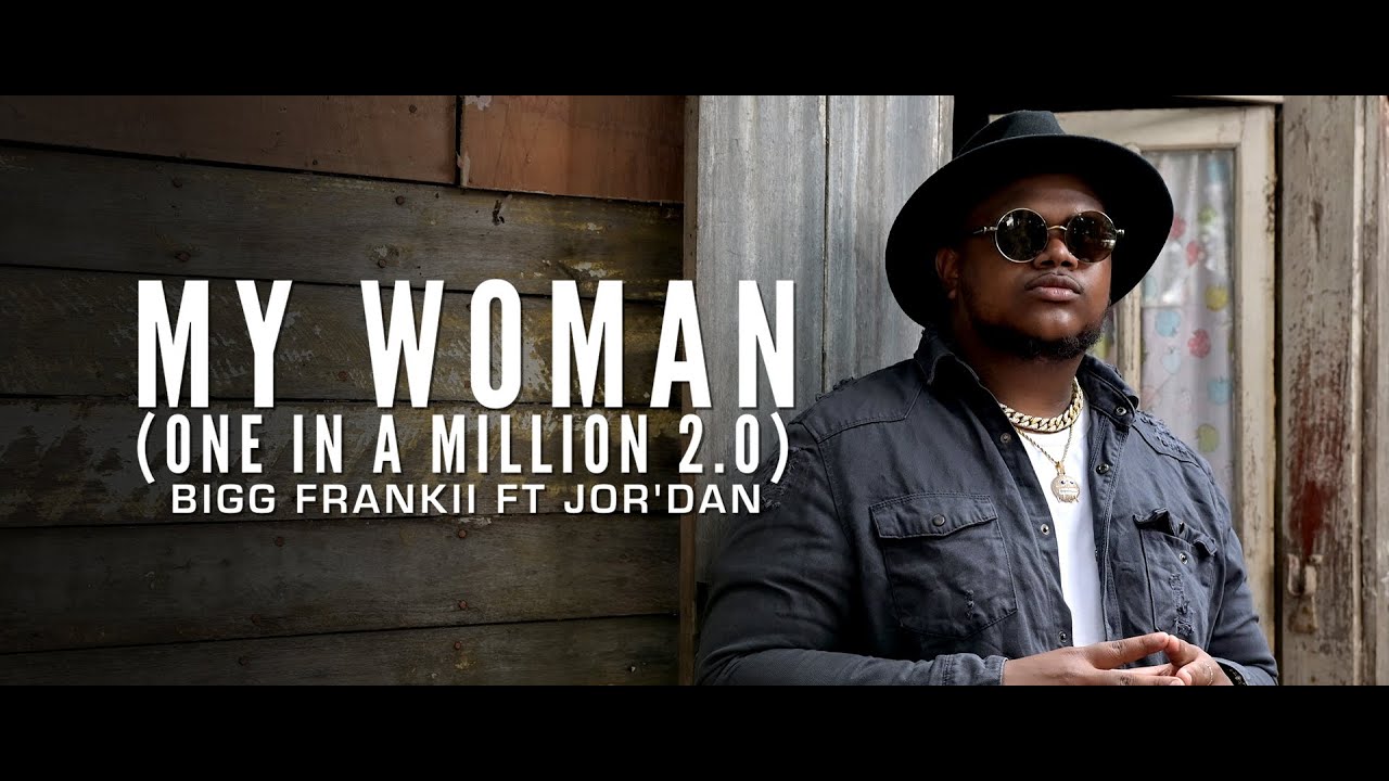 Bigg Frankii Ft JorDan   My Woman One In A Million 20