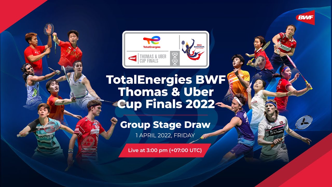 TotalEnergies BWF Thomas and Uber Cup Finals 2022 Group Stage Draw