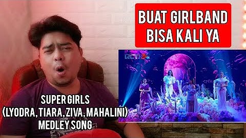 Reaction SUPER GIRLS (LYODRA, TIARA, ZIVA, MAHALINI) - MEDLEY SONG | HUT RCTI 34