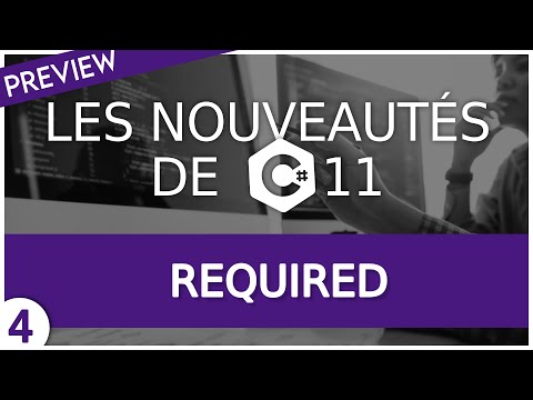 NOUVEAUTÉ C# 11 : NOUVEAU MOT CLÉ pour les propriétés = REQUIRED