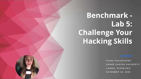 CYB- 610 Benchmark Lab 5 Challenge Your Hacking Skills