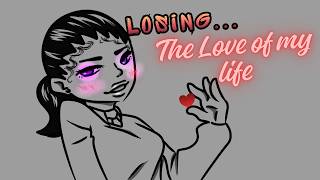 Losing the love of my life..