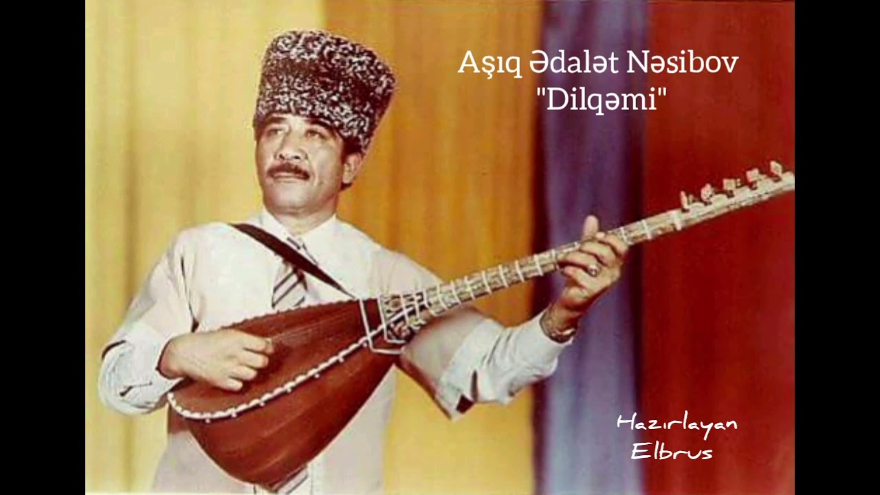 Aşıq Ədalət Nəsibov-
