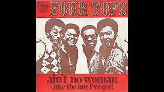 Four Tops - Aint No Woman Like The One Ive Got (432)