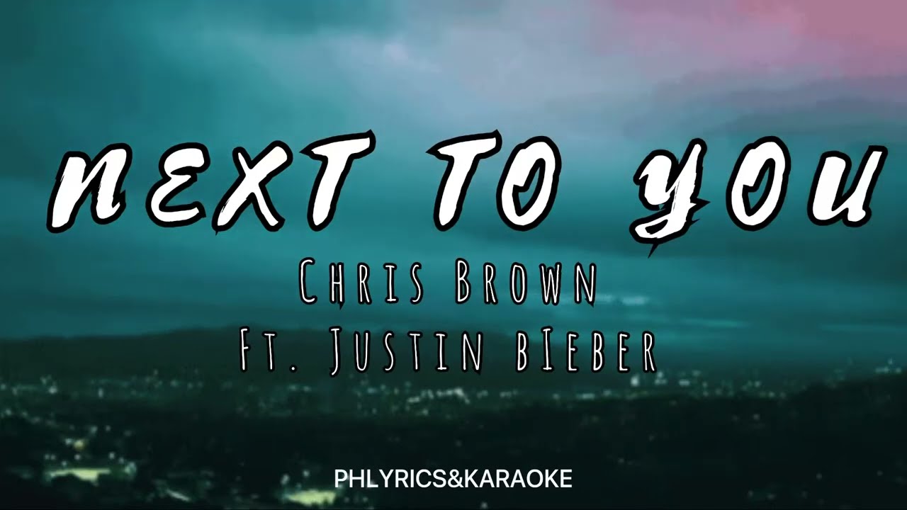 Next To You Chris Brown Ft Justin Bieber Ph Lyrics Karaoke Youtube