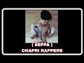 Seppa chapri rappers lyrical