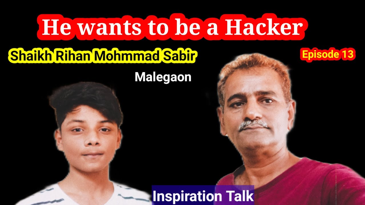 Shaik Rihan He wants to be a Hacker | Shaikh Rihan Mohmmad Sabir | #inspirariontalk ...