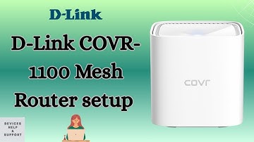 Quick & Easy guide to setup the D Link COVR 1100 Mesh Router | D Link COVR 1100 router setup