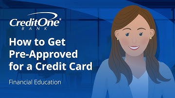 How to Get Pre-Approved for a Credit Card | Credit One Bank