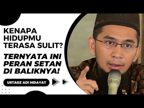 KENAPA HIDUPMU TERASA SULIT❓ TERNYATA INI PERAN ZETAN DI BALIKNYA❗Ustadz Adi Hidayat