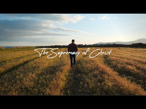 John Piper | The Supremacy Of Christ | Colossians 1:15-18