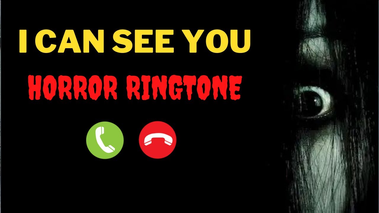 I Can See You Horror Ringtone Scary Ringtone Horror Song Ringtone