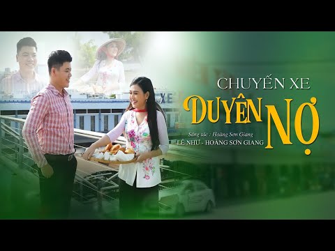 #1 CHUYẾN XE DUYÊN NỢ – Nhạc Trữ Tình Dân Ca Miền Tây Mới Nhất Hay Nhất – Lê Như Ft Hoàng Sơn Giang Mới Nhất