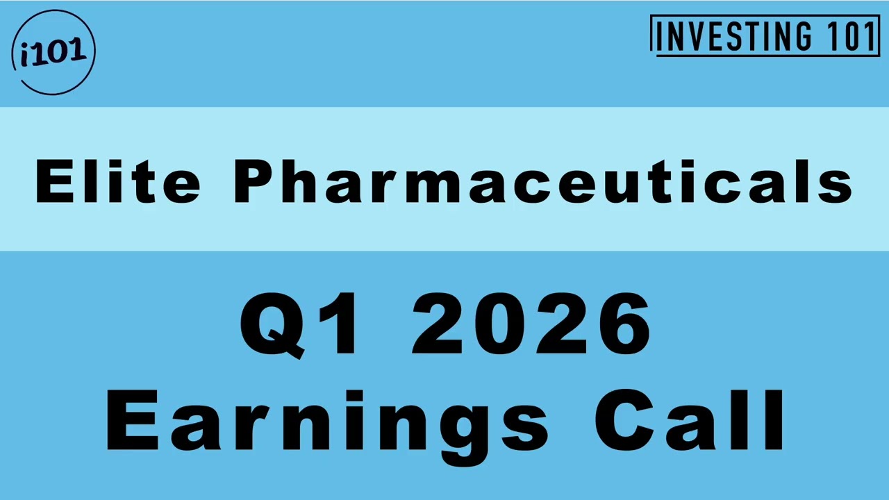 Elite Pharmaceuticals Q1 2026 Earnings Call | Q1 2026 Earnings Conference Call | Q1 2026 Results