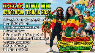 PENGIN SAMBAT NANGING KARO SOPO - Gusti Kulo Manut | Reggae Jawa Dancehall Mix Terbaik Viral 2026