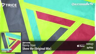 Danny Dove - Show Me Original Mix