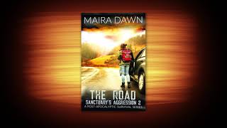 Post Apocalyptic Sci fi Thriller Audio Book Chapter 5 Sanctuary's Aggression The Road By Maira Dawn