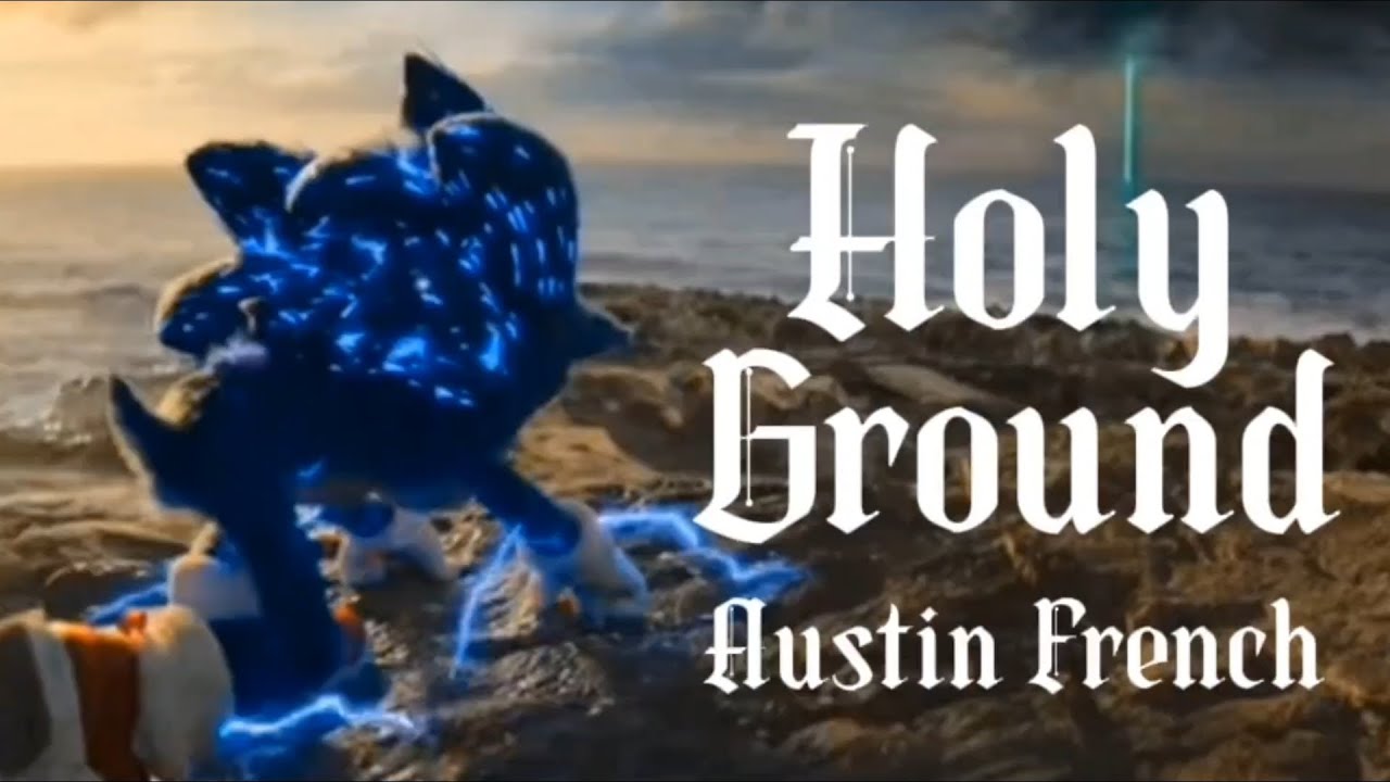 Holy Ground - Austin French (Music Video) [Sonic The Hedgehog]