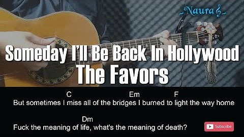 The Favors - Someday I’ll Be Back In Hollywood Guitar Chords Lyrics