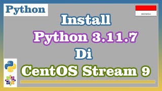 Install Python 3.11.7 di CentOS Stream 9