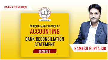CA/CMA FOUNDATION || BANK RECONCILIATION STATEMENT LECTURE-3 BY RAMESH GUPTA SIR || PRERNA TUTORIALS