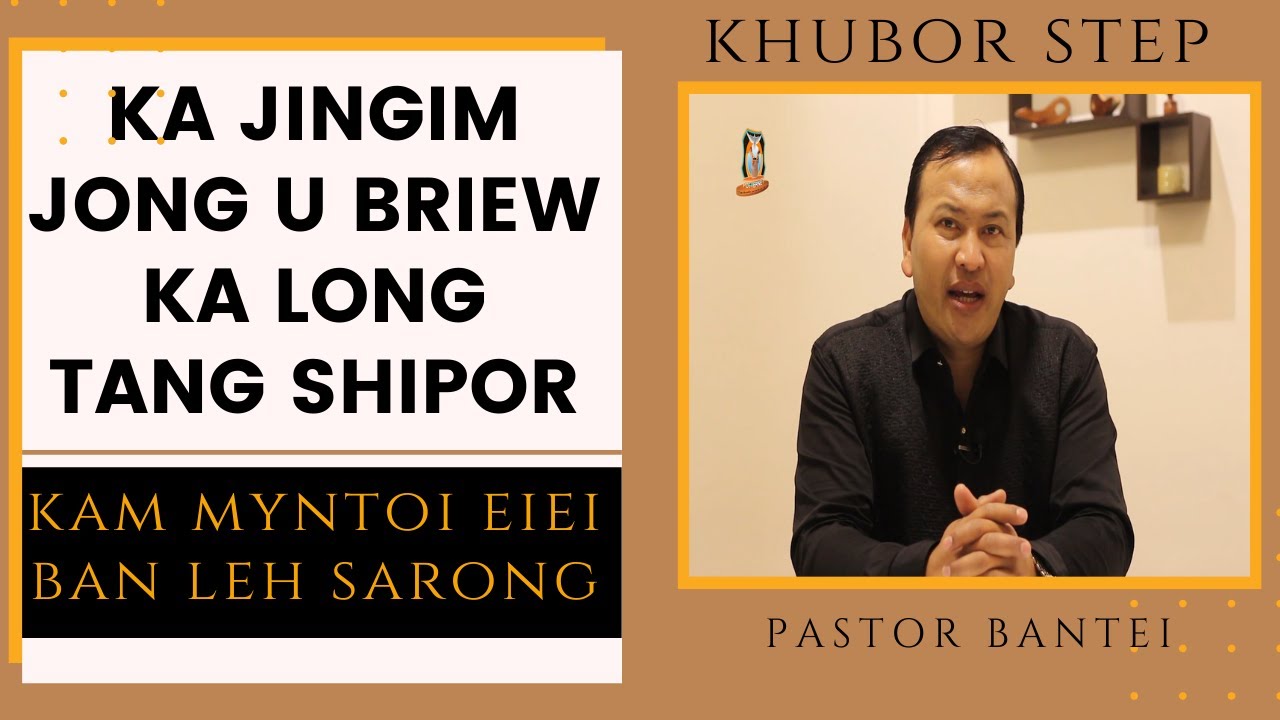 ka jingim jong u briew ka long tang shipor