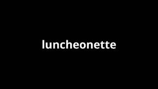 what is the meaning of luncheonette.