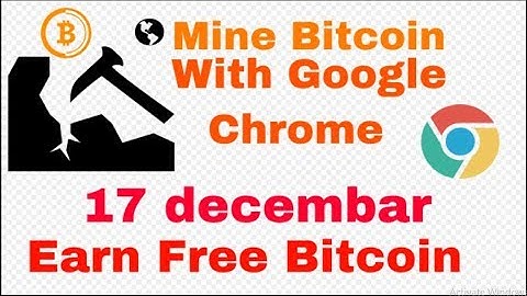 Mine Bitcoin From Your Computer 17 Decembar Earn Bitcoin (google chrome)