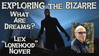 UFOS, SWEET DREAMS AND ROARING NIGHTMARES