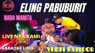 ELING PABUBURIT LIRIK KARAOKE 😍- NADA WANITA ll DANGDUT KOPLO BAJIDOR VERSION😱