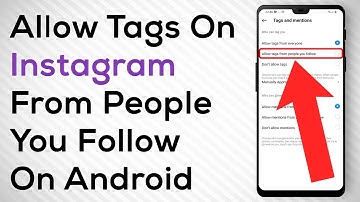 How To Allow Tags From People That You Follow On Instagram On Android