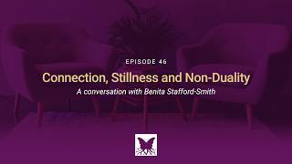 Connection, Stillness and Non-Duality with Benita Stafford-Smith