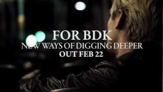 For BDK -  "New Ways Of Digging Deeper" Official Video TEASER