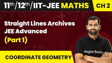 Straight Lines - Archives JEE Advanced (Part 1) | Maths | Class 11/12/IIT-JEE | 2024-25