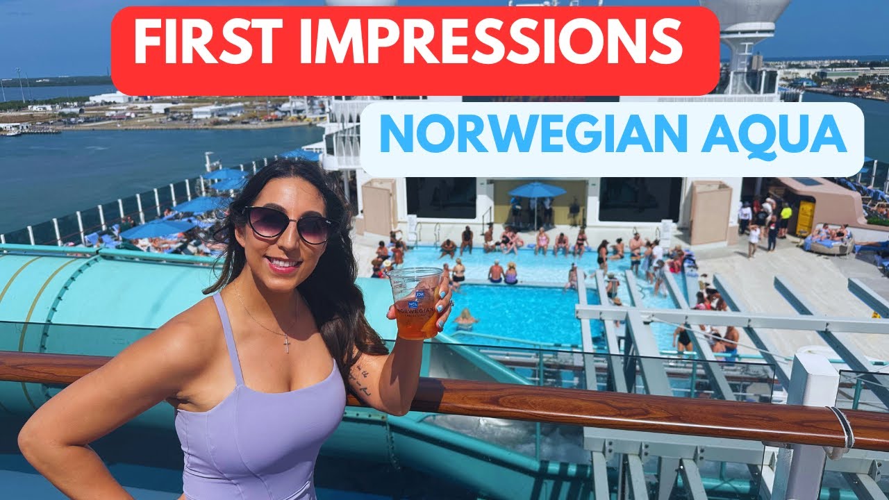 First Impressions of The Norwegian Aqua!