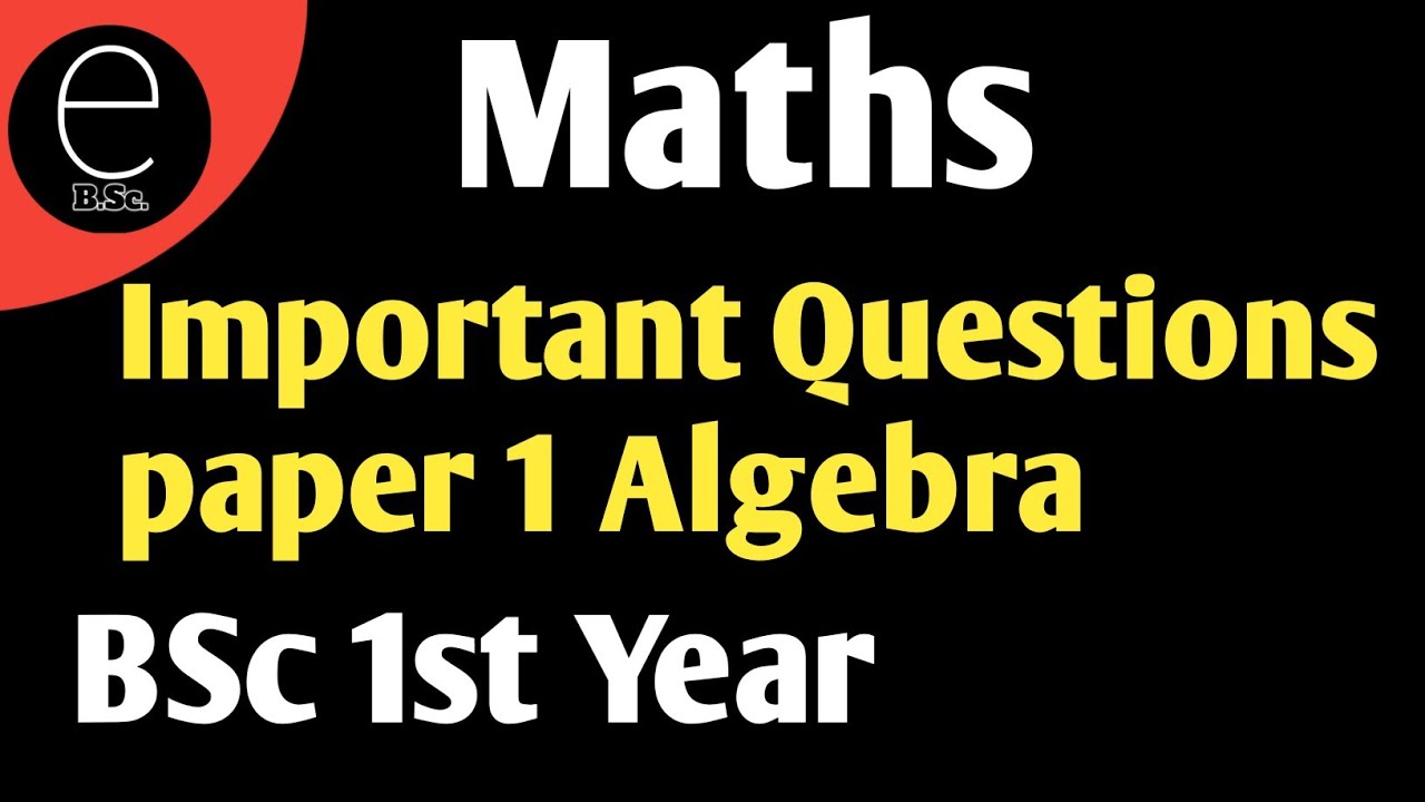 |BSc 1st Year Maths Paper 1 Algebra Important Questions 2022 Mgsu |