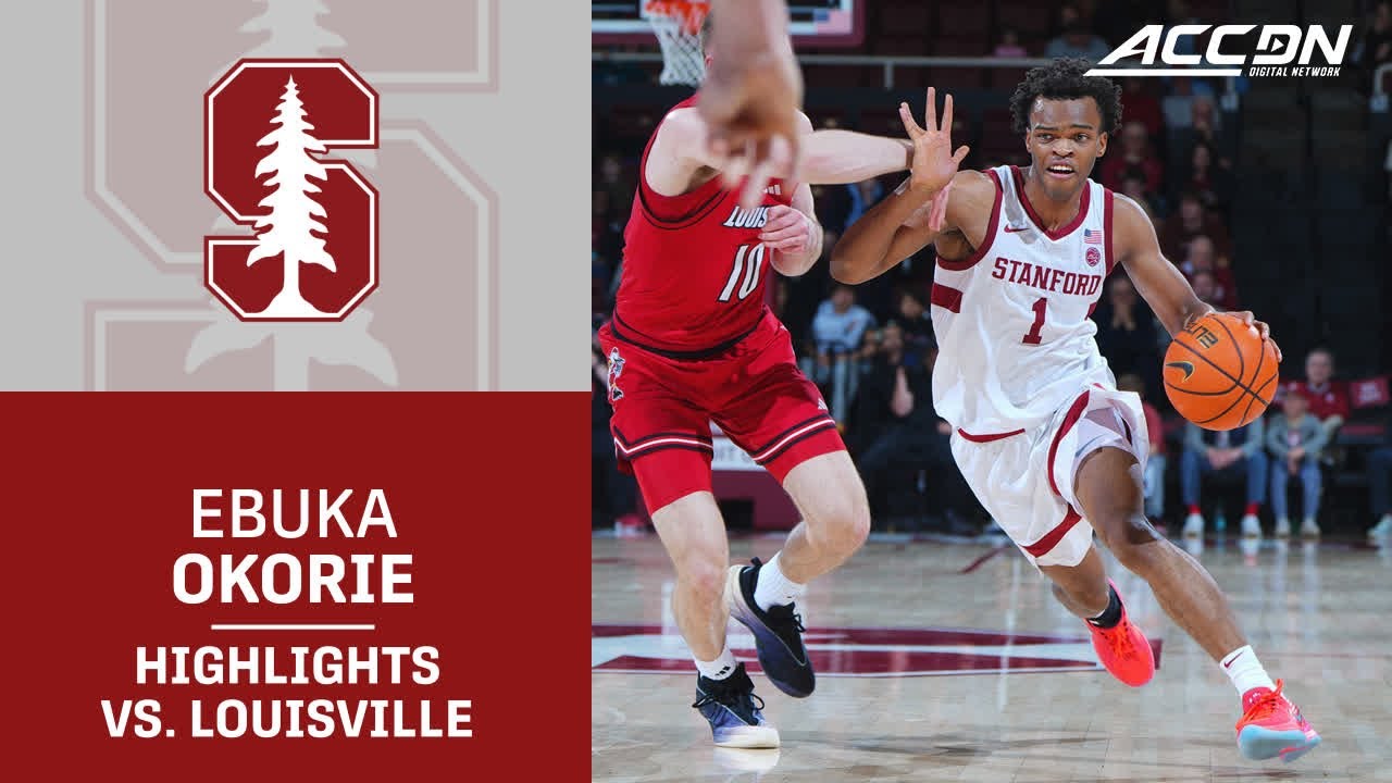 Stanford's Ebuka Okorie Highlights vs. Louisville