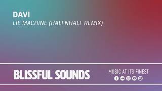 Davi - Lie Machine (HalfnHalf Remix)